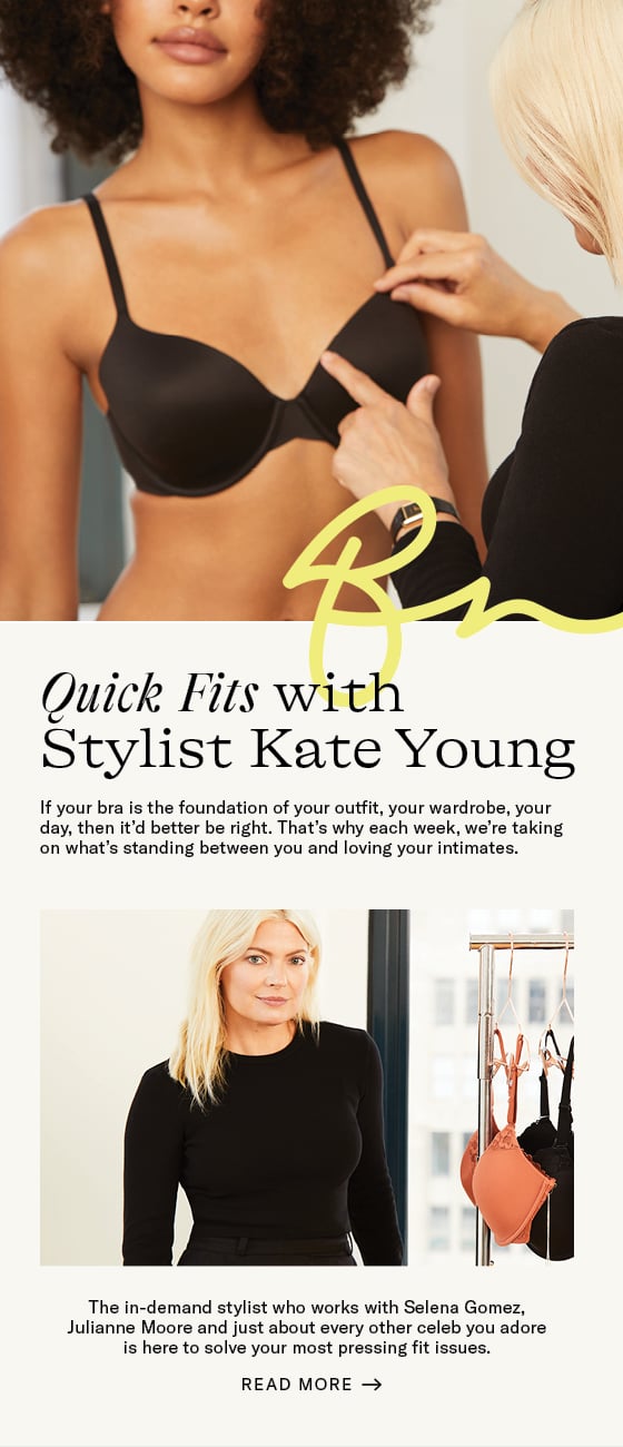 Celebrity Stylist Kate Young Solves Your Most Pressing Fit Issues - Bare  Necessities